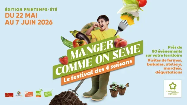 Manger comme on sème, le festival des 4 saisons Edition printemps-été 2026 Montpellier